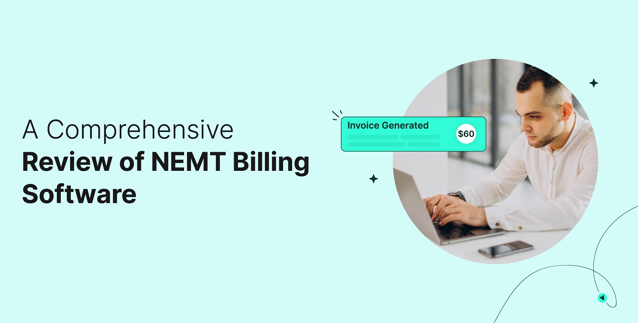 A Comprehensive Review of NEMT Billing Software