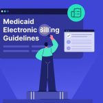 Staying Up to Date on the Latest Medicaid Electronic Billing Regulations for NEMT Providers